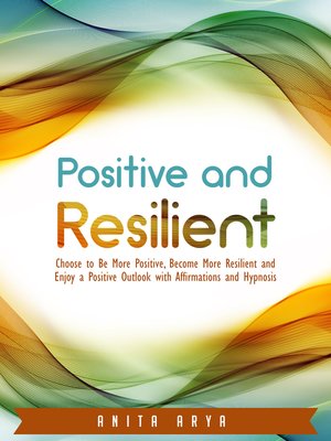 cover image of Positive and Resilient